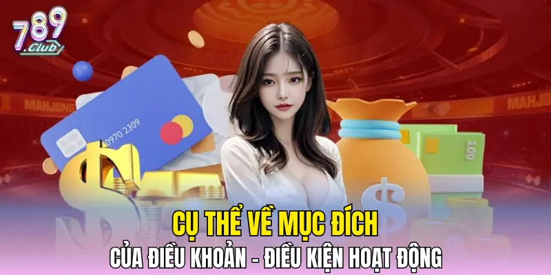 Cụ thể về mục đích của điều khoản - điều kiện hoạt động 