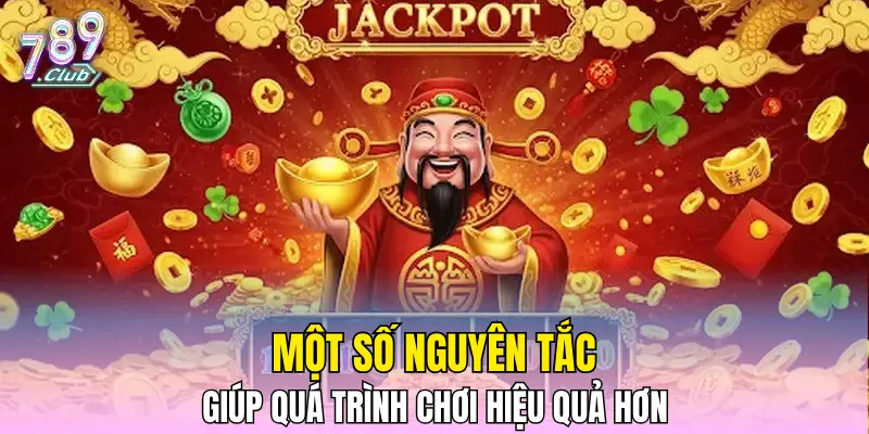 Một số nguyên tắc giúp quá trình chơi hiệu quả hơn