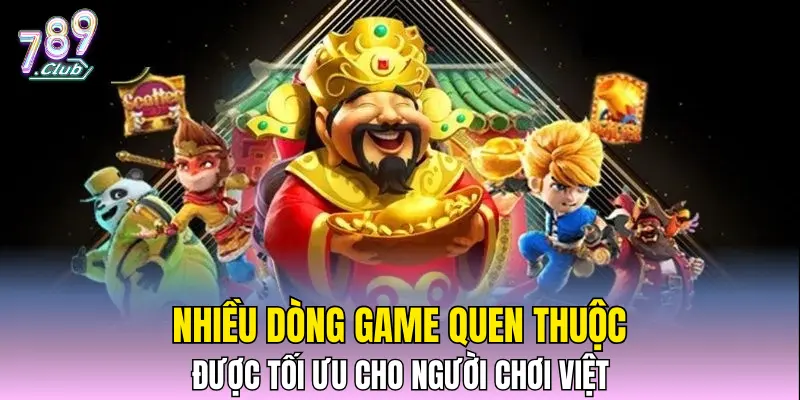 Nhiều dòng game quen thuộc được tối ưu cho người chơi Việt