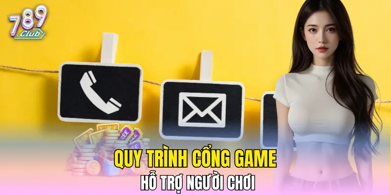 Quy trình cổng game hỗ trợ người chơi