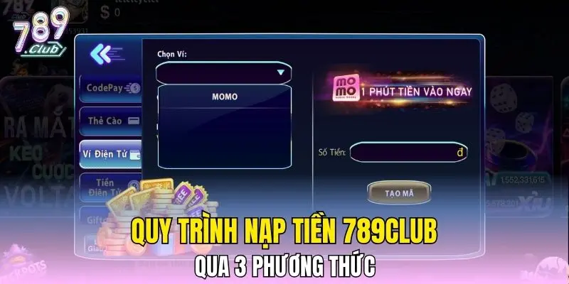 Quy trình nạp tiền 789CLUB qua 3 phương thức